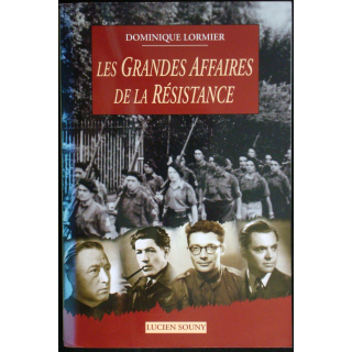 Les grandes affaires de la Résistance par D. Lormier. Ed. Lucien Souny