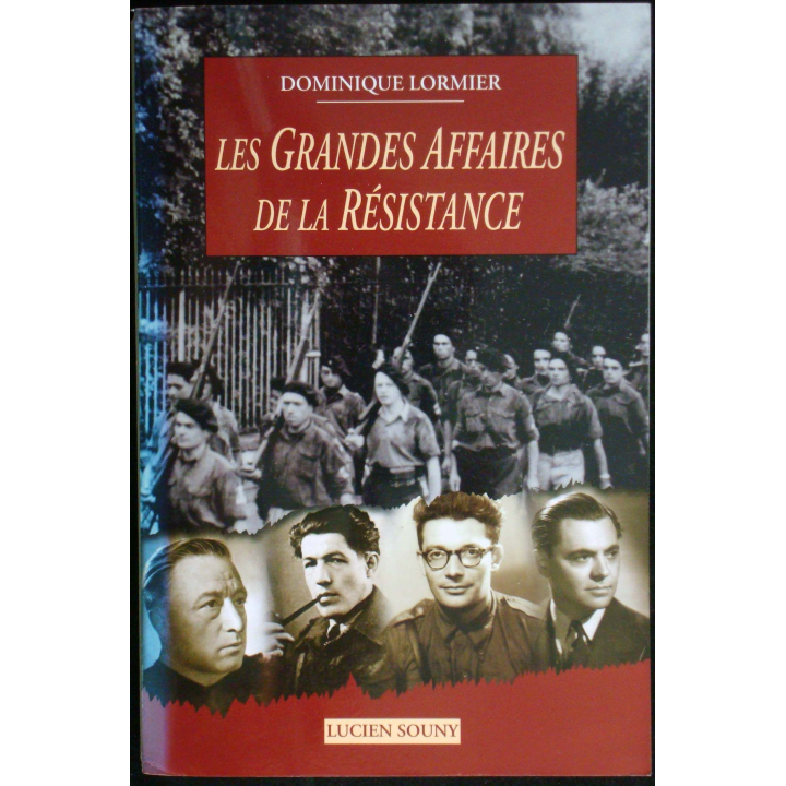 Les grandes affaires de la Résistance par D. Lormier. Ed. Lucien Souny