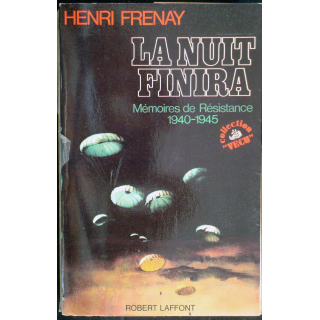 La nuit finira. Mémoires de Résistance 1940-1945. H. Frenay Ed Laffont