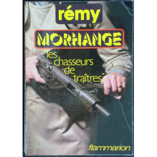 Les chasseurs de traîtres par R. Morhange. Ed. éditions Flammarion