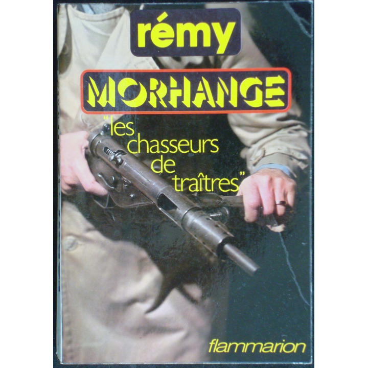 Les chasseurs de traîtres par R. Morhange. Ed. éditions Flammarion