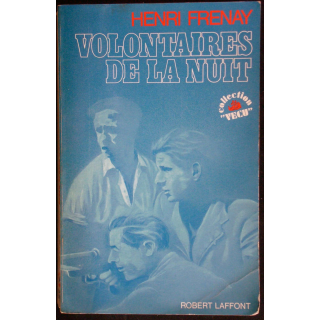 Volontaires de la nuit écrit par Henri Frenay. Ed. Robert Laffont