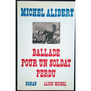Ballade pour un soldat perdu par M. Alibert Editions Albin Michel