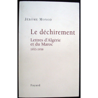Le déchirement. Lettres d'Algérie et du Maroc 53-58. J. Monod Fayard