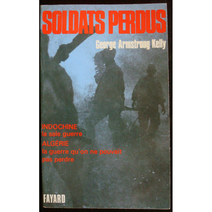 Soldats perdus écrit par George Armstrong Kelly aux éditions Fayard