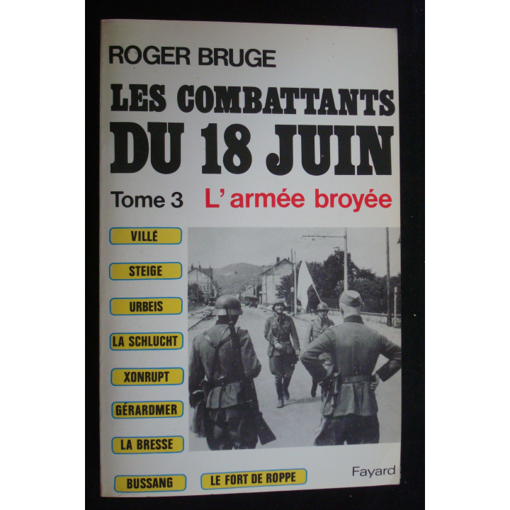 Les combattants du 18 Juin. Tome 3, l'arme broyée
