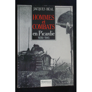 Hommes et combat en Picardie 1939-1945