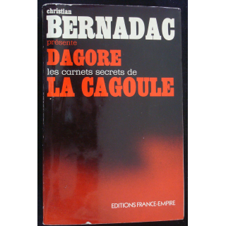 Dagore les carnets secrets de la cagoule par Christian Bernadac