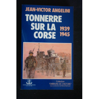 Tonnerre sur la Corse 1939-1945 par Jean-Victor Angelini