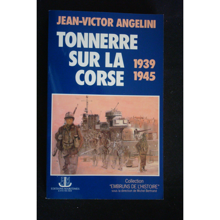 Tonnerre sur la Corse 1939-1945 par Jean-Victor Angelini