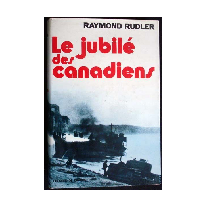 Livre militaire Le jubilé des canadiens par Raymond Rudler