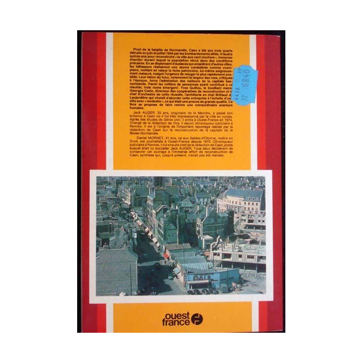 La reconstruction de Caen. Jack Auger, Daniel Mornet. Ed. Ouest France