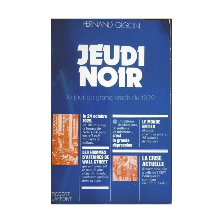 Jeudi noir. Le jour du grand krach de 1929. F. Gigon Robert Laffont