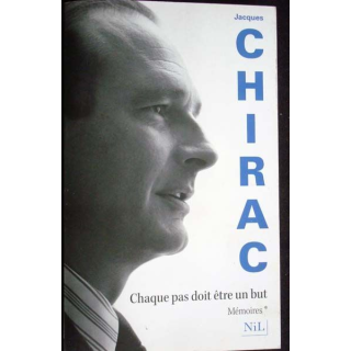 Chaque pas doit être un but. Mémoires, T1. Jacques Chirac. Ed. NIL