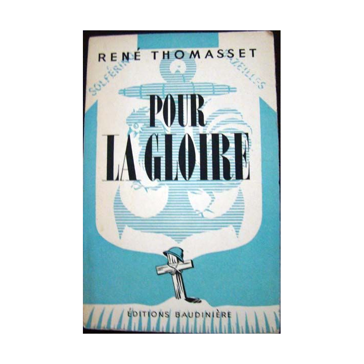 Pour la gloire est écrit par René Thomasset aux éditions Baudinière