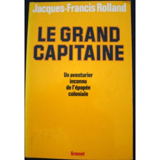 Le grand capitaine par Jacques-Francis Rolland aux éditions Grasset