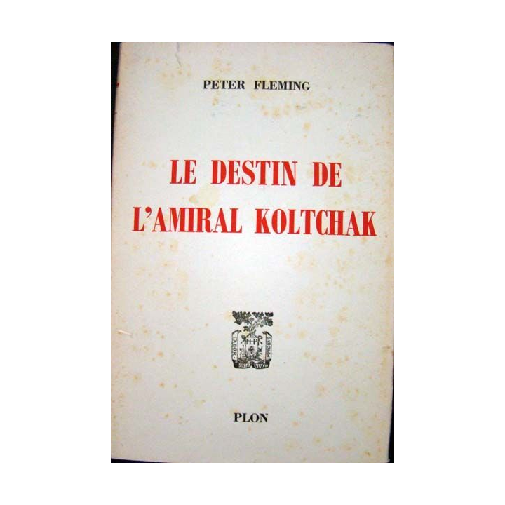 Le destin de l'Amiral Koltchak est écrit par Peter Fleming