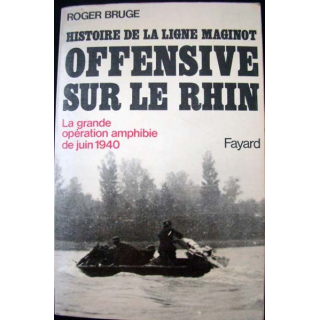 Histoire de la ligne Maginot. T3. Roger Bruge. Editions Fayard