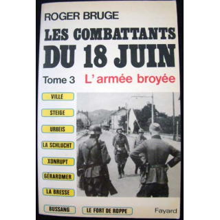 Histoire de la ligne Maginot. T3. Roger Bruge. Editions Fayard