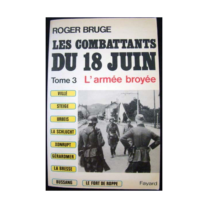 Histoire de la ligne Maginot. T3. Roger Bruge. Editions Fayard