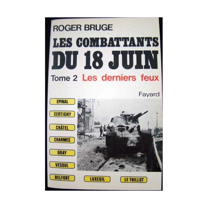 Les combattants du 18 Juin. T2. Roger Bruge. Editions Fayard