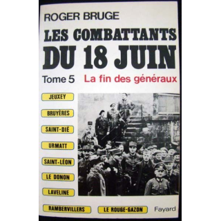 Les combattants du 18 Juin. T2. Roger Bruge. Editions Fayard