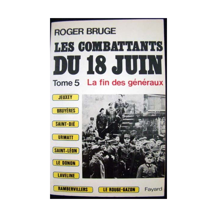 Les combattants du 18 Juin. T2. Roger Bruge. Editions Fayard