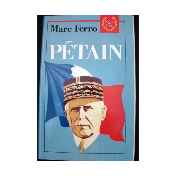 Pétain. Marc Ferro. Editions Succès du Livre