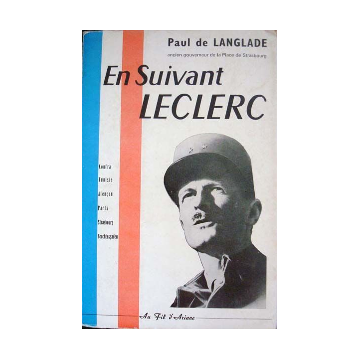 En suivant Leclerc, écrit par Paul De Langlade 2° Guerre mondiale