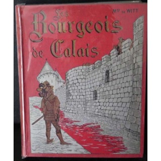 Vieux livres les bourgeois de Calais par Mme De Witt née Guizot 1890