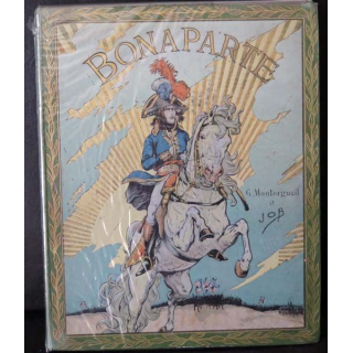 Bonaparte par Job et G Montorgueil aux Editions Boivin 1910 vieux livre
