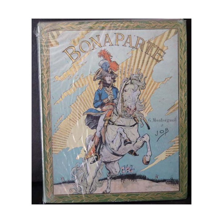 Bonaparte par Job et G Montorgueil aux Editions Boivin 1910 vieux livre
