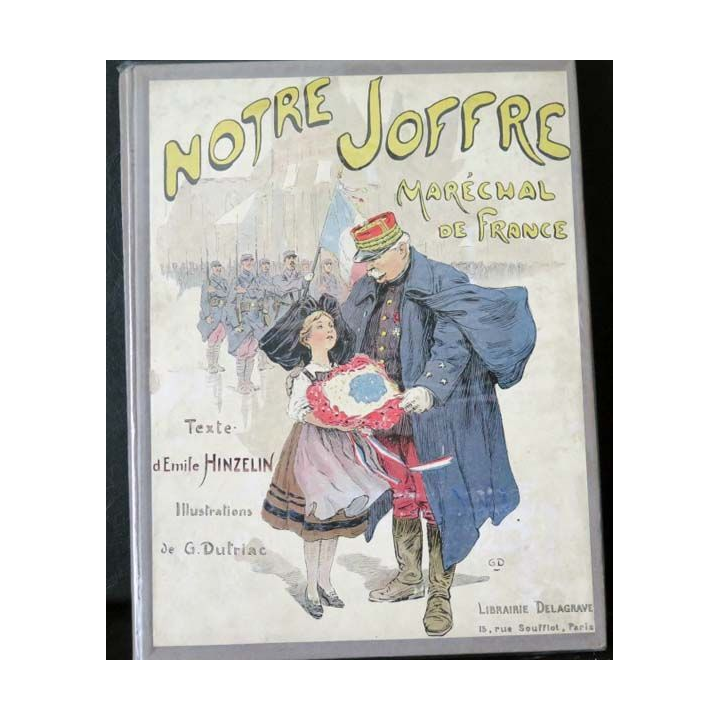Notre Joffre Maréchal de France par Emile Hinzelin Dutriac Delagrave