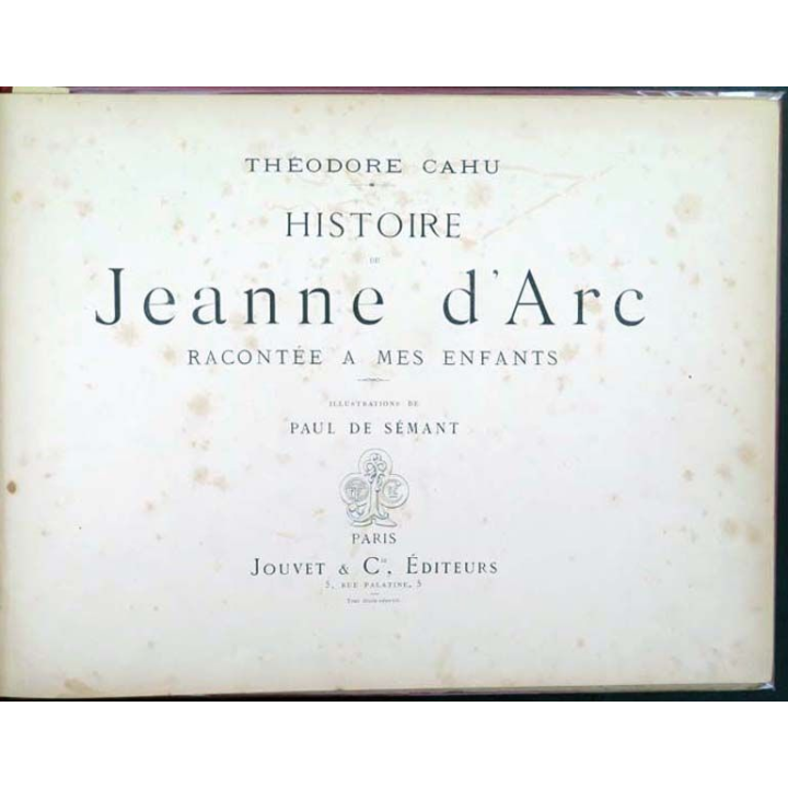 Vieux Livre Jeanne d'Arc par Théodore Cahu et Paul De Sémant