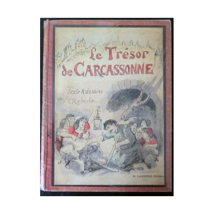 Vieux livres : Le Trésor de Carcassonne texte et dessins Robida 1923