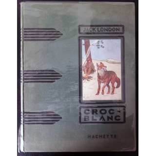 Vieux livres : Croc-Blanc de Jack London aux Editions Hachette 1935