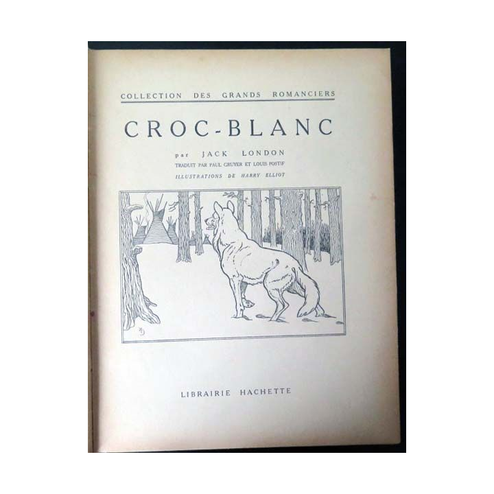 Vieux livres : Croc-Blanc de Jack London aux Editions Hachette 1935