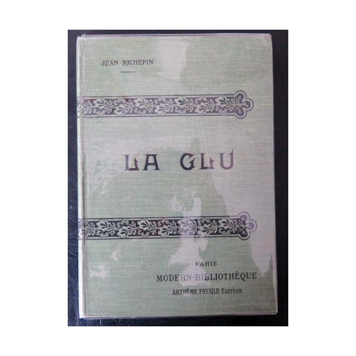 Vieux livres : La Glu par Jean Richepin aux Editions Arthème Fayard