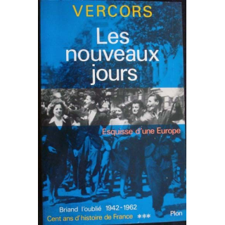 Les nouveaux jours esquisse d'une Europe Briand l'oublié 1942-19, T3
