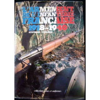 L'Armement de l'Infanterie Française 1918-1940. St. Ferrard
