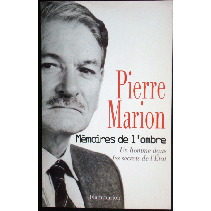 Mémoires de l'ombre : Un homme dans les secrets de l'Etat