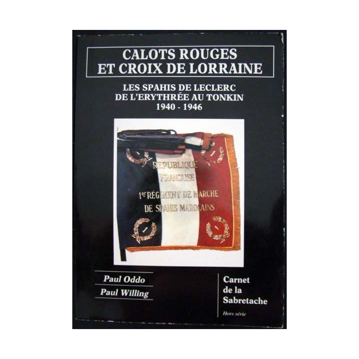 Les Spahis de Leclerc de l'Erythrée au Tonkin 1940-46