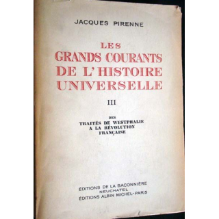 Les grands courants de l'Histoire Universelle, Tome 3. Des traités de...