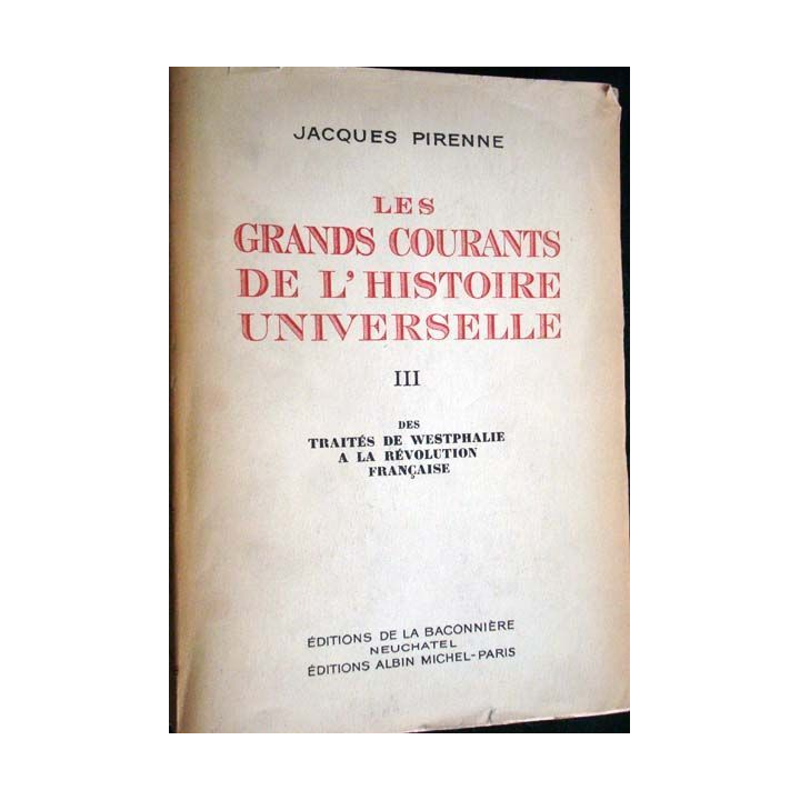 Les grands courants de l'Histoire Universelle, Tome 3. Des traités de...