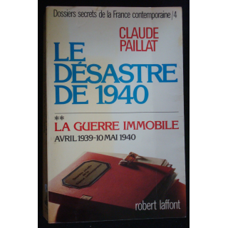Le désastre de 1940 la guerre immobile