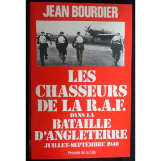 Les chasseurs de la R.A.F. dans la bataille d'Angleterre