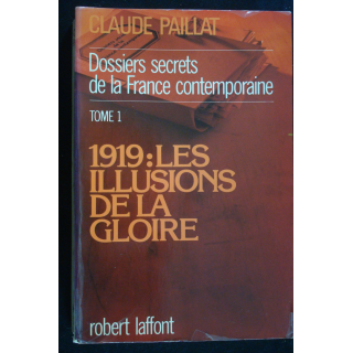 Dossiers secrets de la France contemporaine les illusions de la gloire