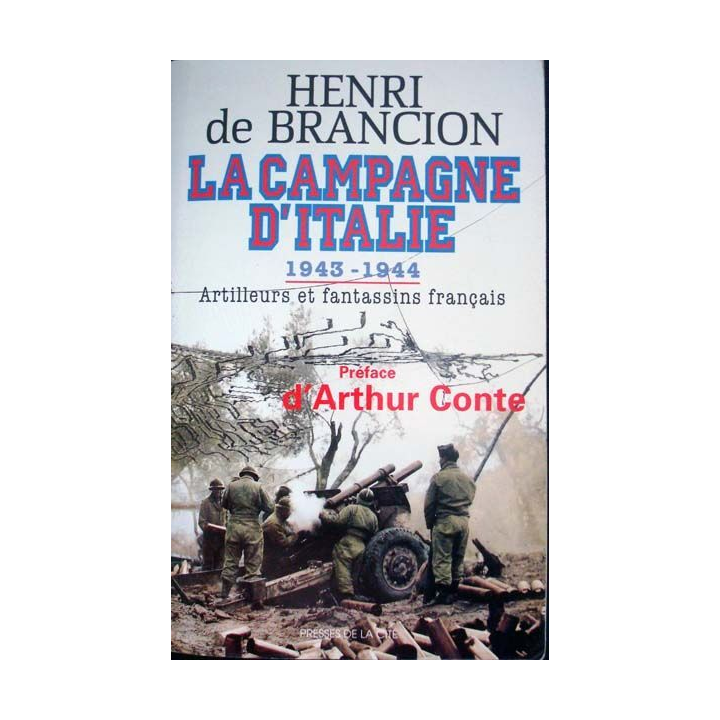 La Campagne d'Italie 1943 - 1944. Artilleurs et fantassins français