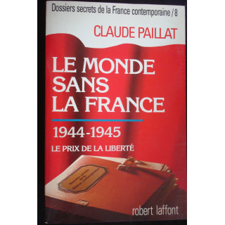 Dossiers secrets de la France contemporaine le monde sans la France
