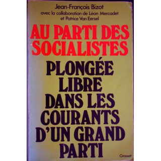 Au parti des socialistes. Plongée libre dans les courants grand parti